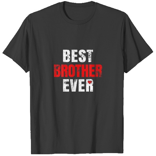 Best Brother Ever Valentines Matching Family Fathe T-shirt