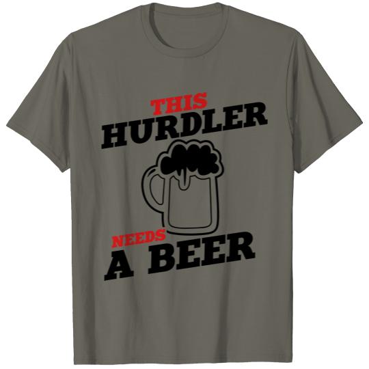Discover this hurdler needs a beer T-shirt
