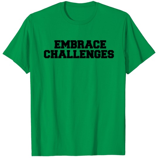 Discover EMBRACE CHALLENGES T-shirt
