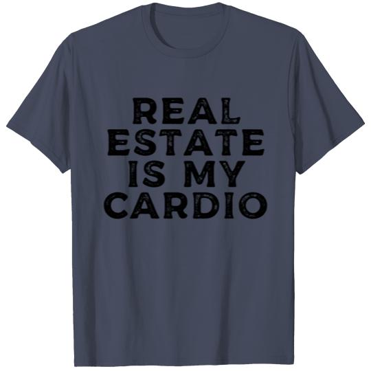 Discover Real Estate Is My Cardio T-shirt