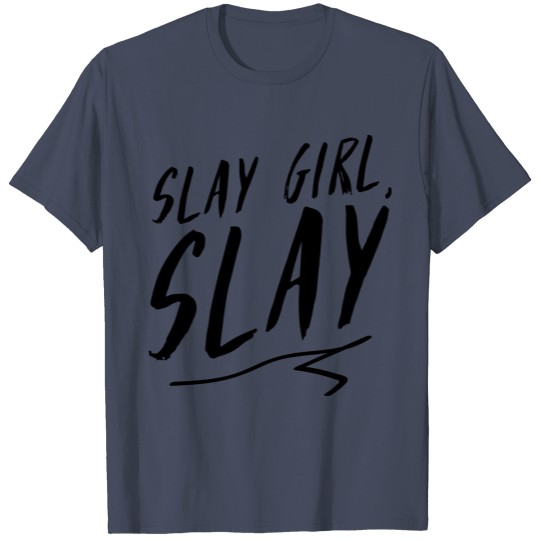 Discover Slay Girl, Slay T-shirt