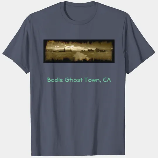 Bodie Ghost Town, CA T-shirt