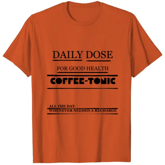 Discover Daily dose for good health coffee T-shirt