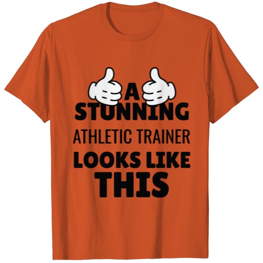 Discover A Stunning Athletic Trainer Looks Like This Funny T-shirt