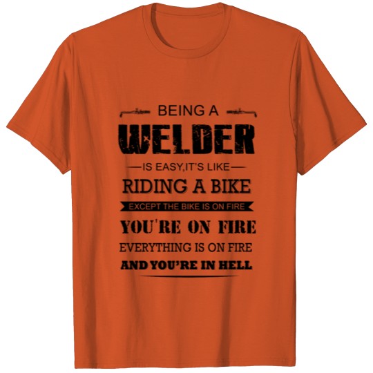 Discover Welder - being a welder is easy like riding a bike T-shirt