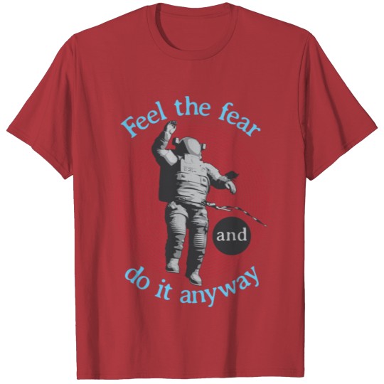 Discover Amazing Astronaut Feel Fear Deep Space Logo Symbol T-shirt