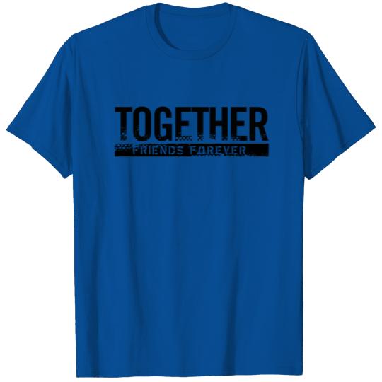 Discover Together friends forever T-shirt