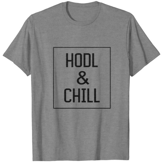 Discover HODL and CHILL T-shirt