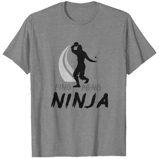 Ping Pong Ninja - table tennis shirt hoodie gift T-shirt