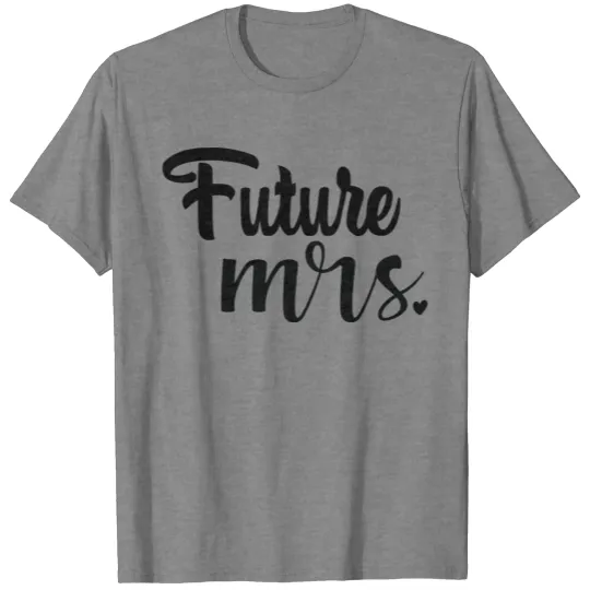 Future Mrs T-shirt