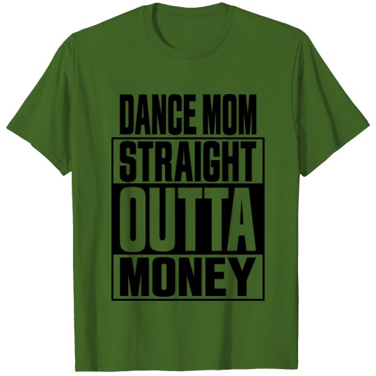 Discover DANCE MOM OUTTA MONEY T-shirt