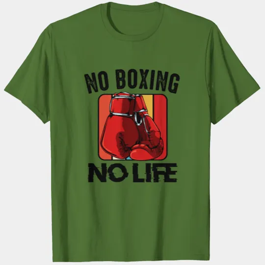 No Boxing No Life Cool Statement Boxer Gift T-shirt
