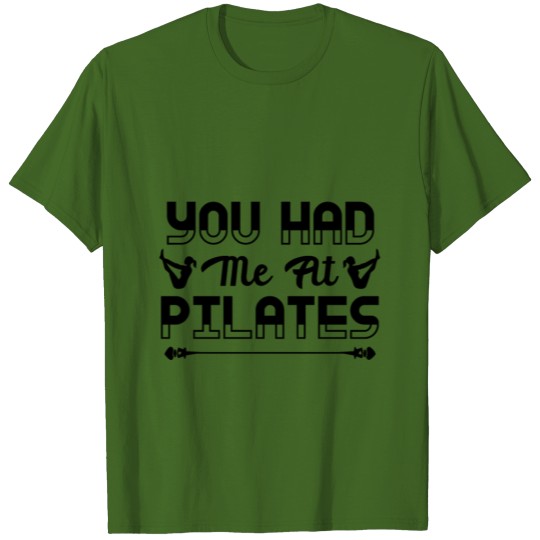 Discover You Had Me At Pilates Exercise Workout Gift T-shirt