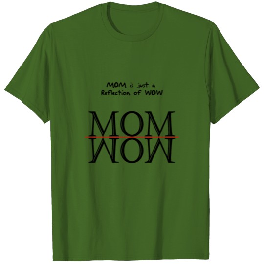 Discover MOM Reflection of WOW Typography Best Mother Gift T-shirt
