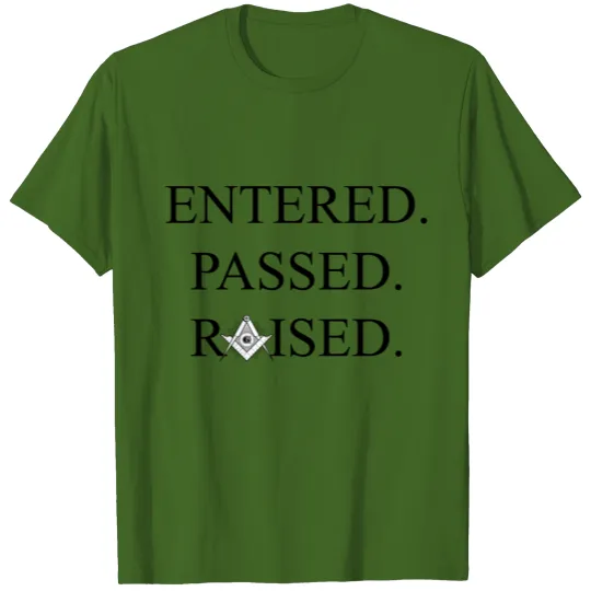 Discover Entered Passed Raised - Masonic Tshirt T-shirt