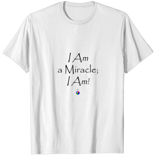 Discover I_Am_a_Miracle_light T-shirt