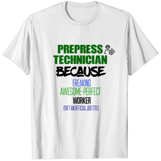 Discover Prepress Technician T-shirt