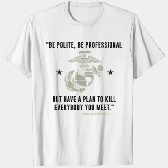 "MAD DOG" MATTIS quote T-shirt
