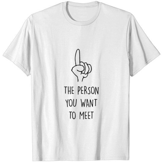 Discover The Person You Want to Meet T-shirt