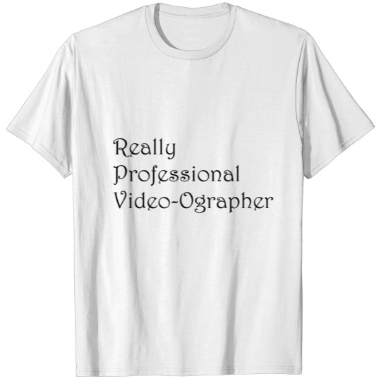 Discover Really Professional Video-ographer T-shirt