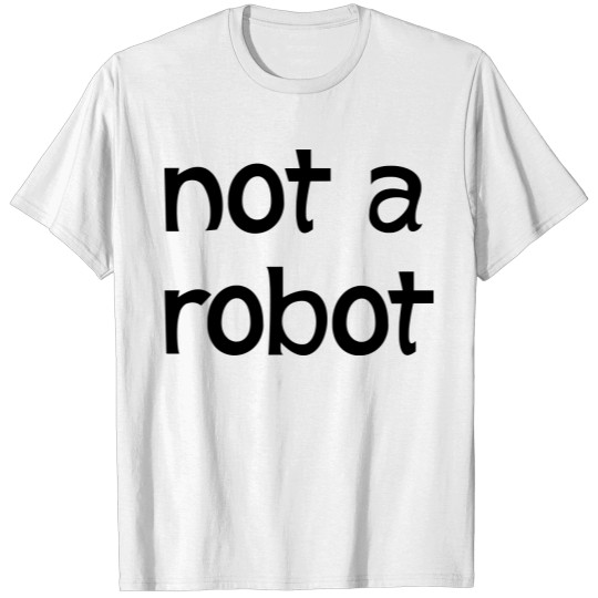 Discover not a robot T-shirt