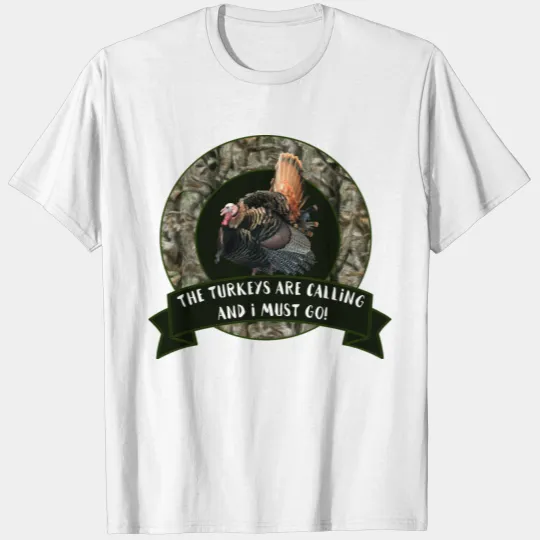 Wild Turkey Hunting Quote T-shirt