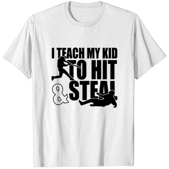 Discover I Teach My Kid to Hit and Steal Baseball T-shirt