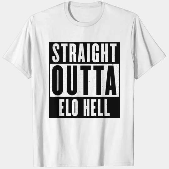 Straight Outta Elo Hell - League of Legends T-shirt