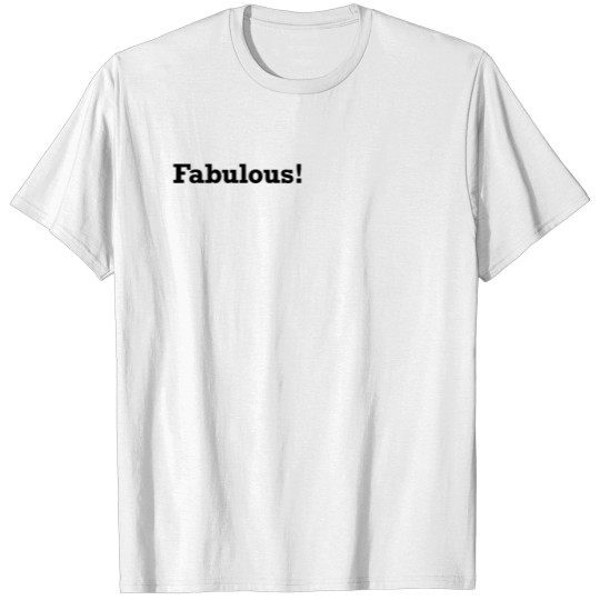 Discover Fabulous! Feel great! Show it! T-shirt