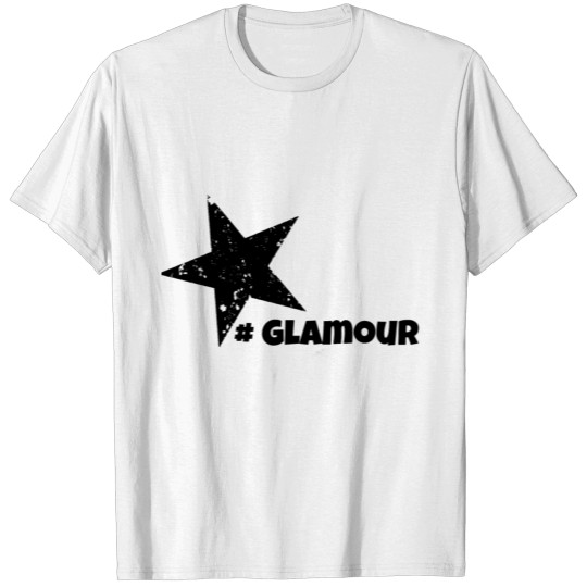 glamour star lifestyle life girl motto gift idea T-shirt