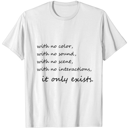 Discover It Only Exists T-shirt
