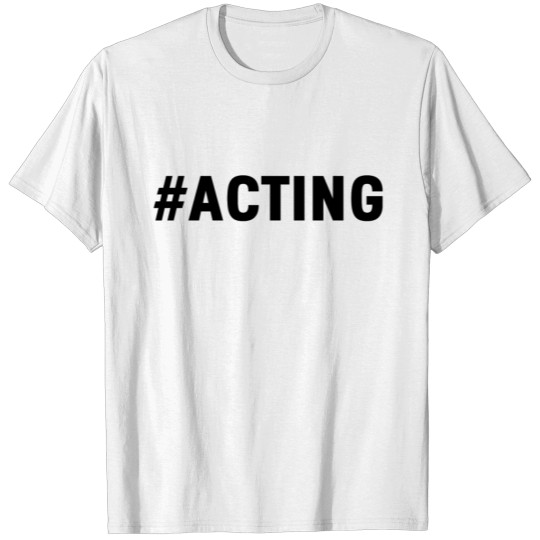 Discover Acting Theater Moviestar Hollywood Drama Gift T-shirt
