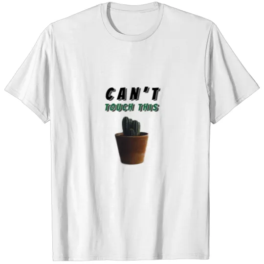 Discover Can't touch this Cactus T-shirt
