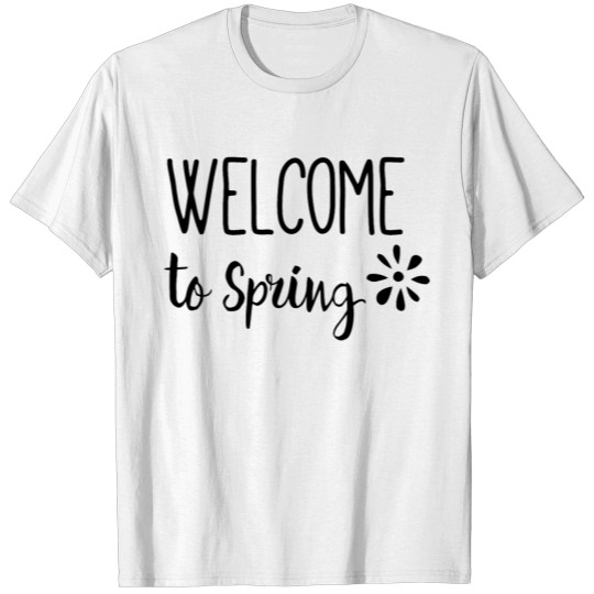 Discover Welcome to spring T-shirt