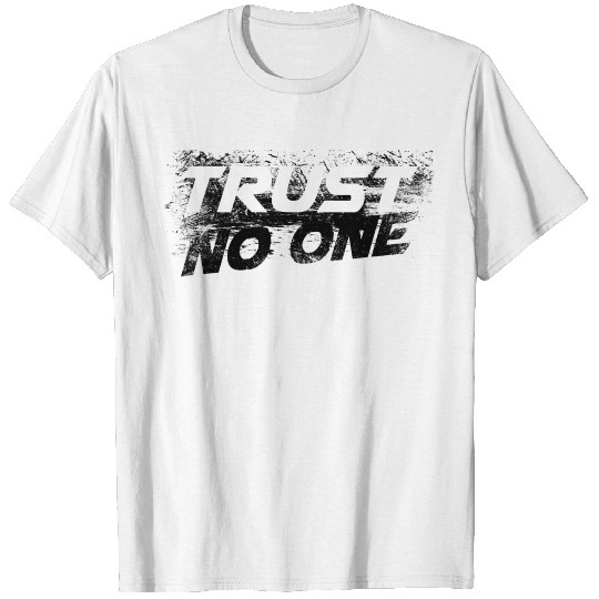 Trust no one T-shirt