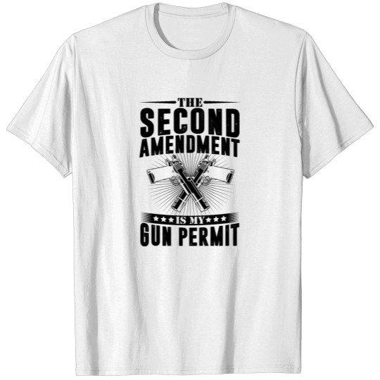 Discover The Second Amendment Is My Gun Permit Funny Pro T-shirt