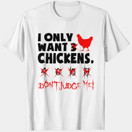 Crazy Chicken Lady Product I Only Want 3 Farm T-shirt
