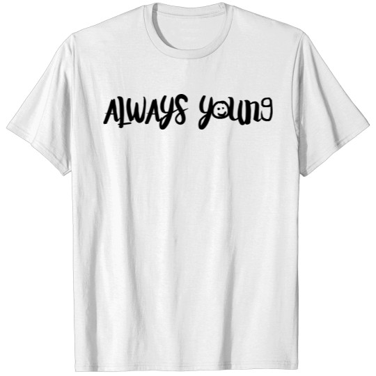Discover ALWAYS YOUNG tshirt gift T-shirt