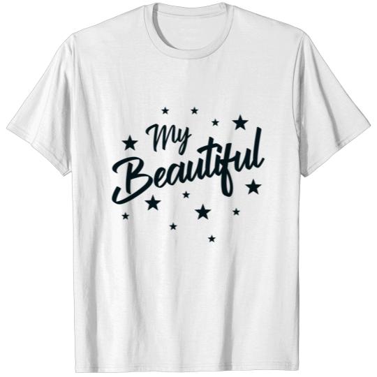 Discover MY BEAUTIFUL #WOW #AWESOME #AMAZING #GREAT T-shirt