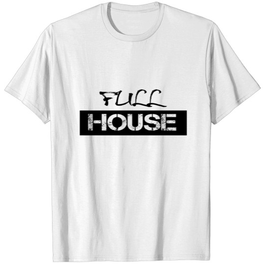 Discover Full House T-shirt
