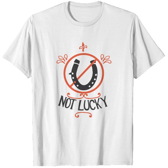 U Not Lucky Horseshoe T-shirt