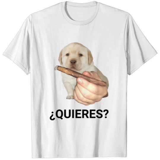 Quieres Dog Meme T-shirt