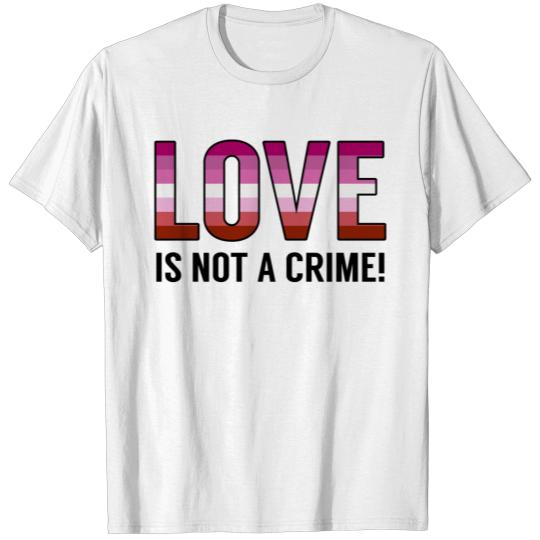 Discover Lesbian Love is not a crime LGBT Gay Pride CSD T-shirt