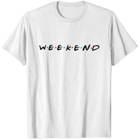 Discover Friends style Weekend sweatshirt T-shirt
