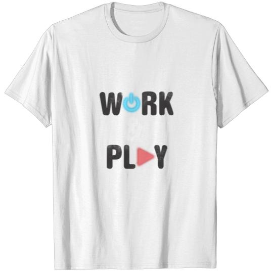 Discover Work and play design T-shirt
