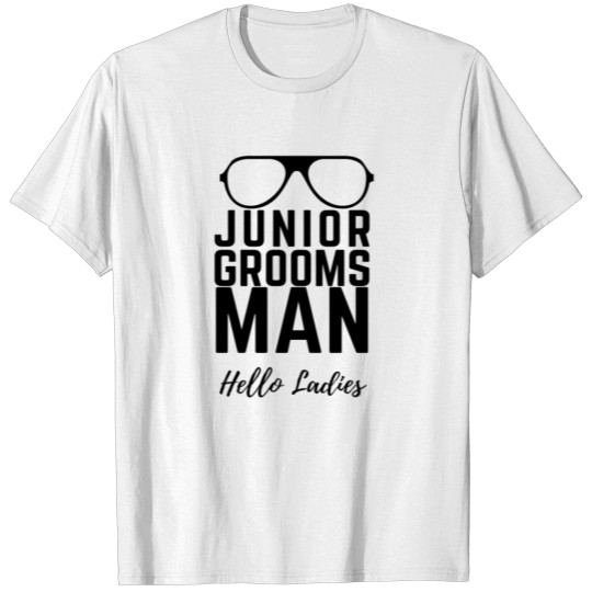 Discover Junior Grooms Man Hello Ladies T-shirt