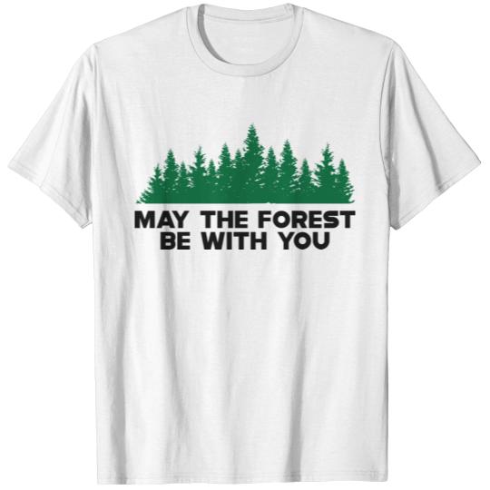 Forest - May the forest be with you T-Shirt T-shirt