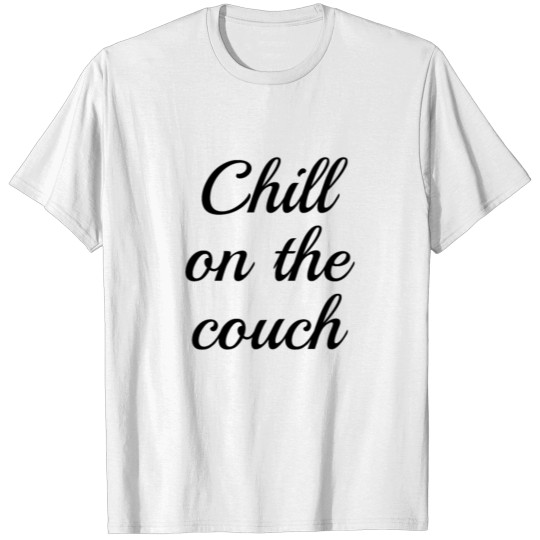 Discover Chill on the couch T-shirt