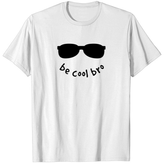 Discover Be cool bro T-shirt
