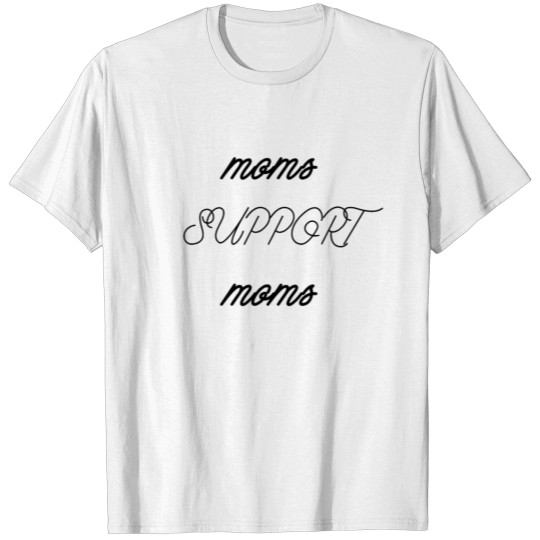 Discover Moms support moms T-shirt